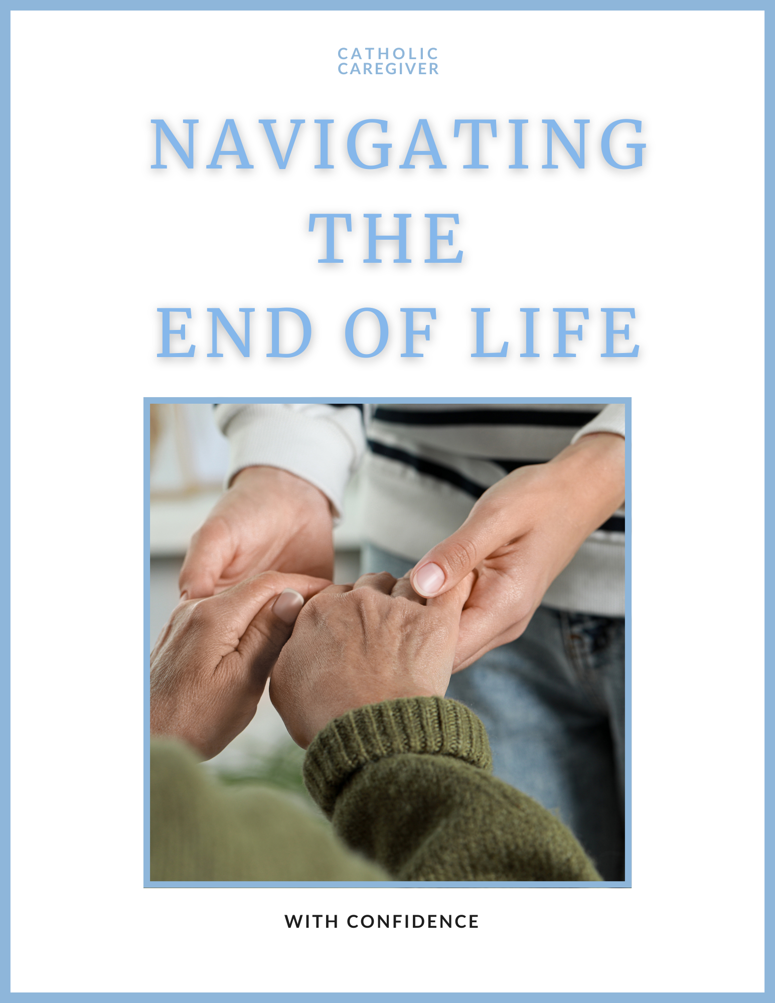 Catholic Caregiver End of Life aging parent